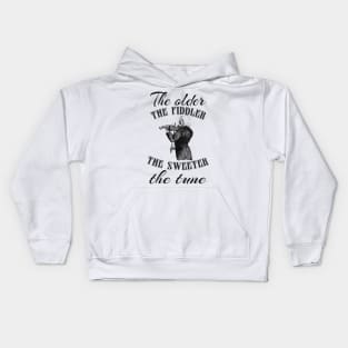 The older the fiddler, the sweeter the tune- gift for birthday Kids Hoodie